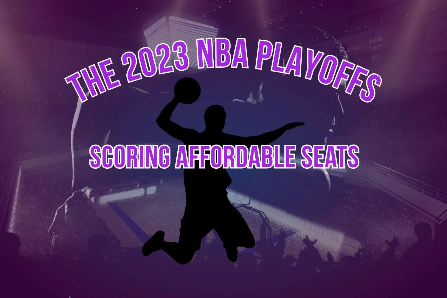 023 NBA Playoffs: Scoring Affordable Seats Tips