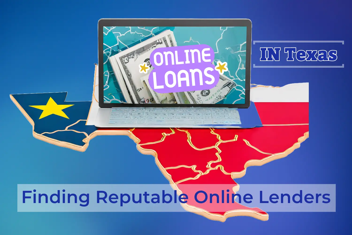 Finding Reputable Online Lenders in Texas